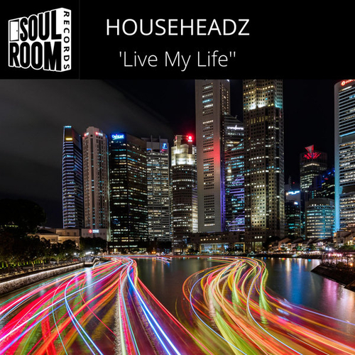 Househeadz - 'Live My Life' [SRR00094]